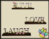 *J* Live Laugh Love Shel