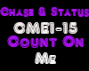 Chase&Status Count On Me