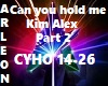 Can you hold me Alex P2