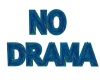 Flashing "No Drama" Sign