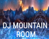 DJ MOUNTAIN ROOM