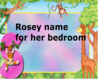!S rosey name for wall
