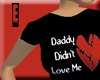 Daddy Didn't Love Me