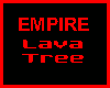 EMPIRE Lava Tree