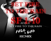 Set Fire To The Rain