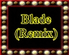 Blade (Remix)