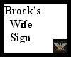 ~C~ Brocks Wife Sign