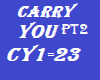 Carry You Pt2