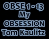 TOM KAULITZ-My Obsession