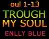TROUGH MY SOUL
