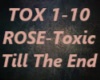ROSE-Toxic Till The End
