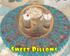 *Sweet Pillows