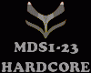 HARDCORE - MDS1-23
