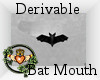 ~QI~ DRV Bat Mouth