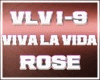 ROSE VIVA LA VIDA