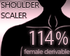 Shoulder Scaler 114%