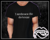 Embrace the darkness Tee