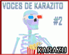 ! VOCES DE KARAZITO #2