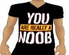 You are really a noobTee