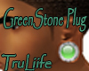 (Tru)Green Stone Plug