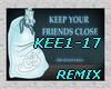 X*KEE1-17-Keep y freinds