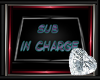 sub in charge sign