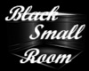 Black Small Room