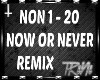 Tl Now Or Never RMX