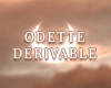 Odette Derivable