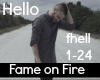 Fame on Fire: Hello pt2