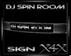 DJ Spin Room Sign