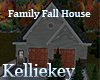 FALL family House