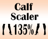 Calf Scaler 135%