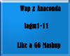 WapxAnaconda-Like a G6