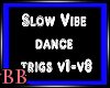 [BB]Slow Vibe Dance /ACT