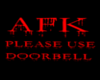 AFK Please Use Doorbell