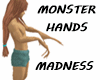 MONSTER HANDS MADNESS