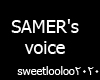 SAMER's voice
