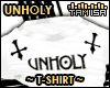 ! Unholy w T-Shirt