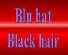 Blu hat Black hair