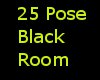 25 Pose Black Room