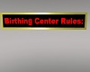 A~Birthing Center Rules