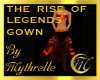 THE RISE OF LEGENDS GOWN