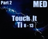 Touch It = Part 2