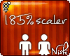 [Nish] 185% Scaler