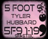 S♥ 5 Foot 9~Tyler Hubb