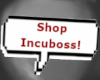 Shop Incuboss!
