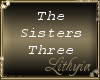 {Liy} The Sisters Three