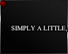 ♦ SIMPLY A LITTLE...