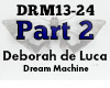 Deborah Dream Machine 2